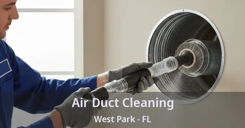 Air Duct Cleaning West Park - FL