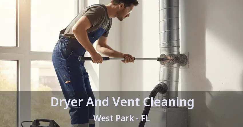 Dryer And Vent Cleaning West Park - FL