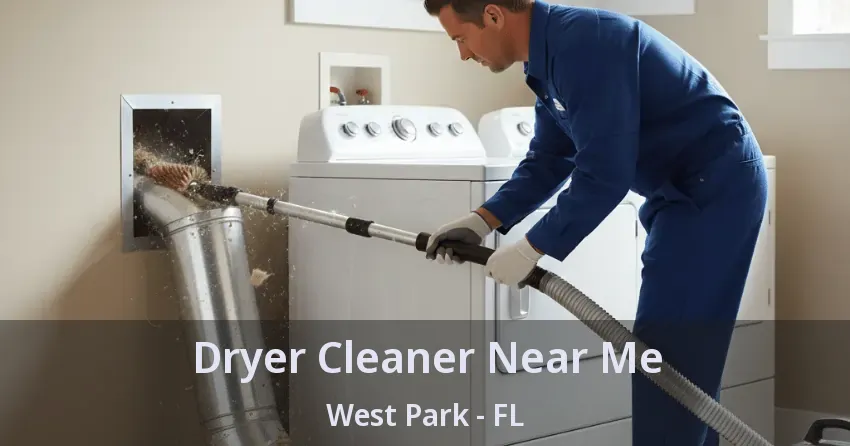 Dryer Cleaner Near Me West Park - FL