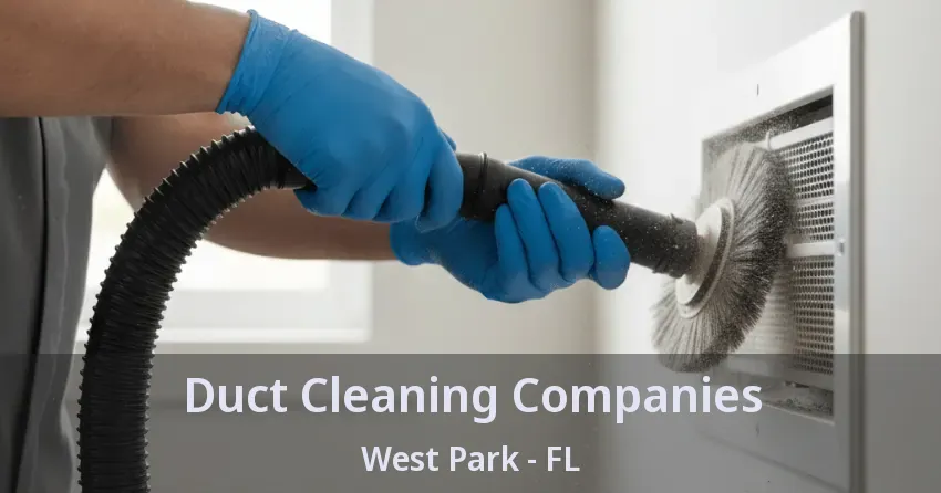 Duct Cleaning Companies West Park - FL