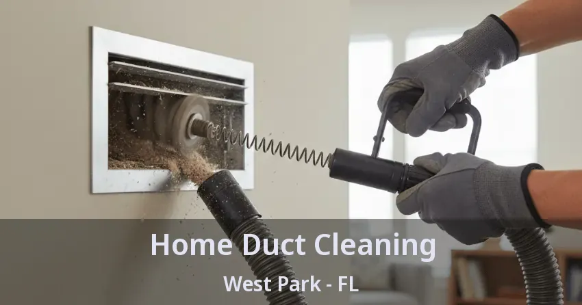Home Duct Cleaning West Park - FL