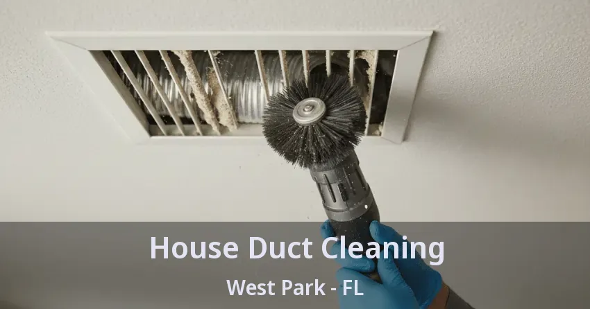 House Duct Cleaning West Park - FL